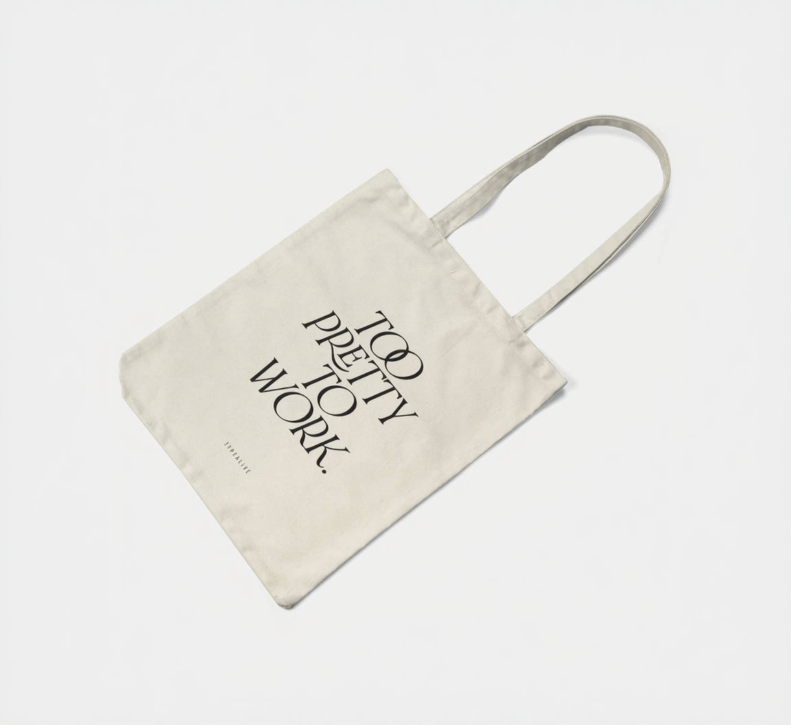 Baumwolltasche "Too Pretty To Work"