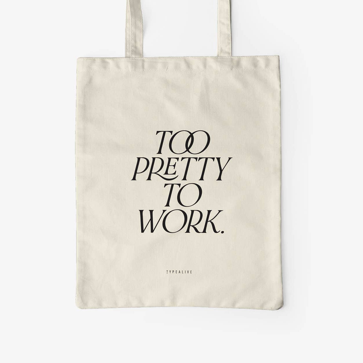 Baumwolltasche "Too Pretty To Work"