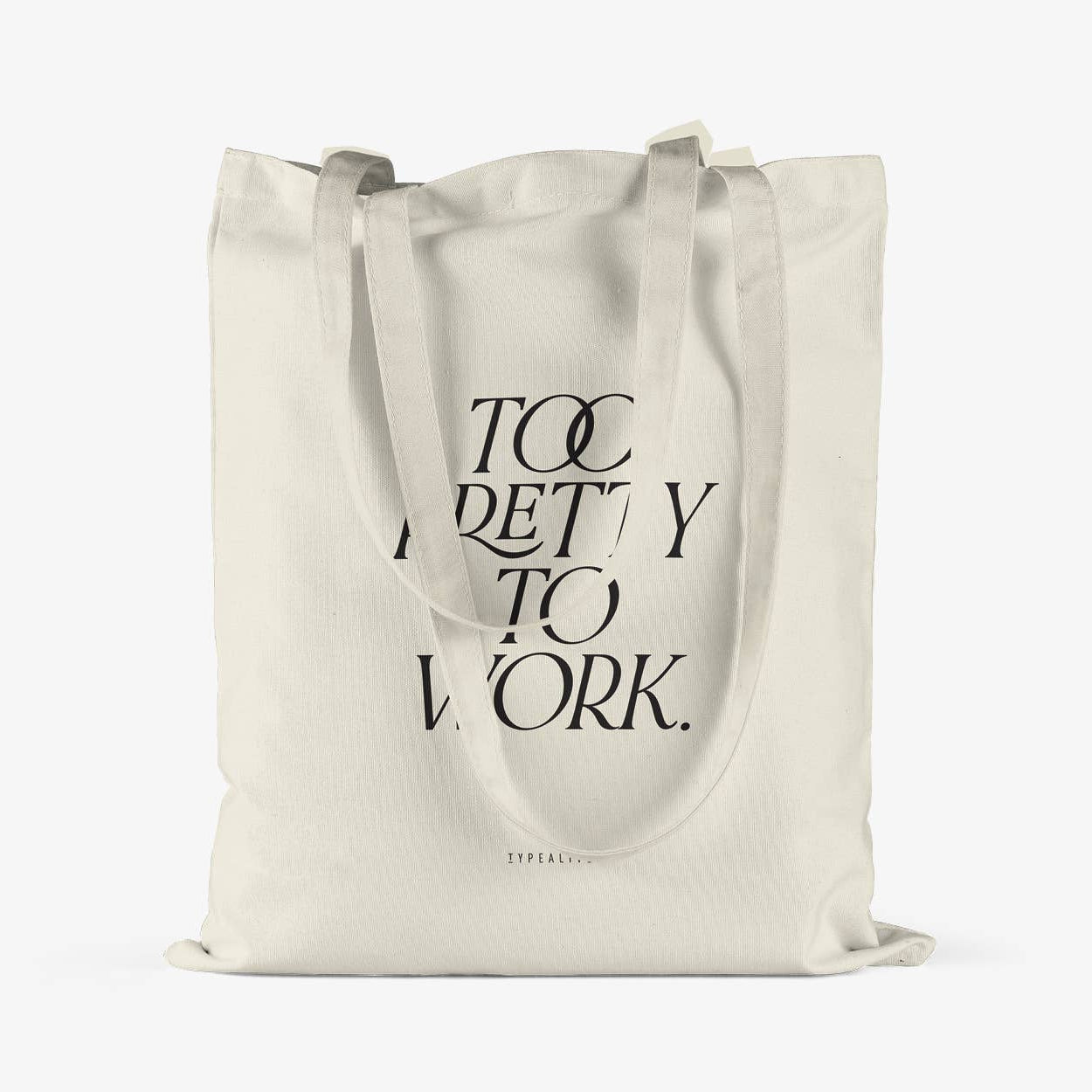 Baumwolltasche "Too Pretty To Work"